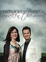 Keith & Kristyn Getty: Awaken the Dawn