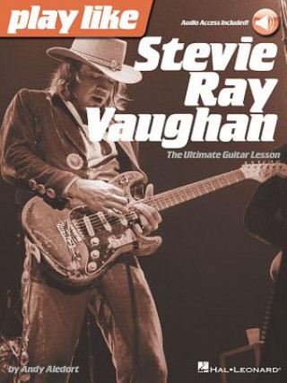 Play Like Stevie Ray Vaughan: The Ultimate Guitar Lesson Book with Online Audio Tracks