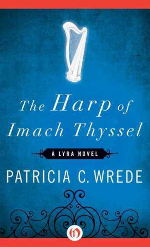 Harp of Imach Thyssel: A Lyra Novel
