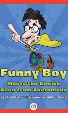 Funny Boy Meets the Airsick Alien from Andromeda