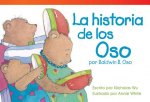 La Historia de los Oso Por Baldwin B. Oso = The Bears' Story by Baldwin B. Bear