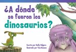 A Donde Se Fueron Los Dinosaurios? (Where Did the Dinosaurs Go?) (Early Fluent)