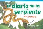 El Diario de La Serpiente Por Amarillita (the Snake's Diary by Little Yellow) (Early Fluent)