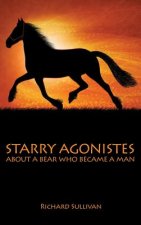 Starry Agonistes: About a Bear Who Became a Man