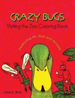 Crazy Bugs Visiting the Zoo Coloring Book Featuring Mr. Bub and Arnold
