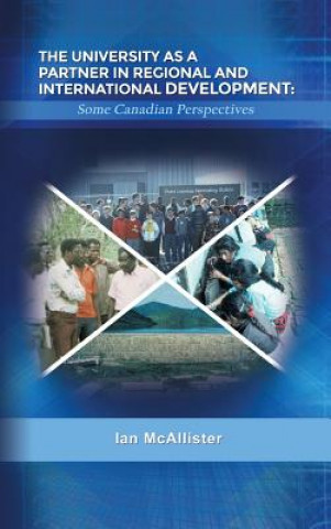 The University as a Partner in Regional and International Development: Some Canadian Perspectives
