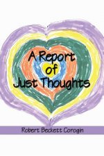 A Report of Just Thoughts