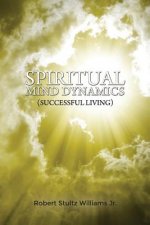 Spiritual Mind Dynamics (Successful Living)