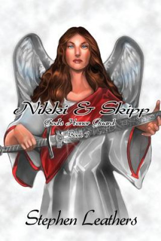 Nikki & Skipp: God's Honor Guard, Book 1