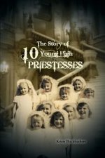 The Story of 10 Young High Priestesses