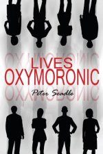 Lives Oxymoronic