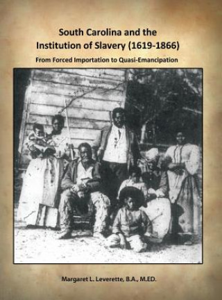 South Carolina and the Institution of Slavery (1619-1866): From Forced Importation to Quasi-Emancipation