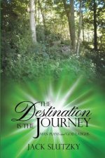The Destination Is the Journey: Man Plans and God Laughs