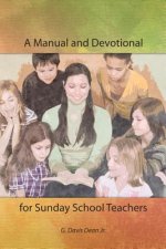 A Manual and Devotional for Sunday School Teachers