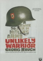 Unlikely Warrior: A Jewish Soldier in Hitler S Army