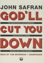 God LL Cut You Down: The Tangled Tale of a White Supremacist, a Black Hustler, a Murder, and How I Lost a Year in Mississippi