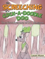 Screeching of a Cock-a-doodle-doo