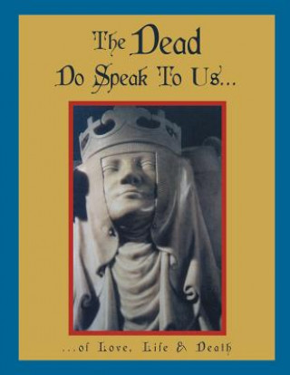 Dead Do Speak To Us...