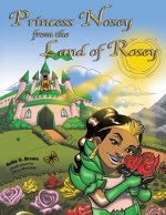 Princess Nosey from the Land of Rosey