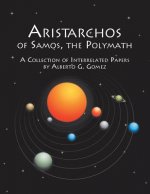 Aristarchos of Samos, the Polymath