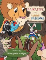Radcliffe The Rabbit And Friends