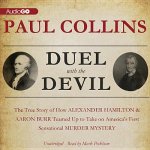 Duel with the Devil: The True Story of How Alexander Hamilton and Aaron Burr Teamed Up to Take on America S First Sensational Murder Myster