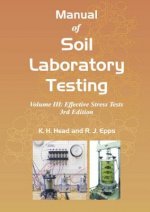Manual of Soil Laboratory Testing, Volume 3: Effective Stress Tests