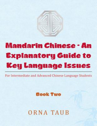 Mandarin Chinese-An Explanatory Guide to Key Language Issues