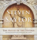 The House of the Vestals: The Investigations of Gordianus the Finder