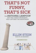 That's Not Funny, That's Sick: The National Lampoon and the Comedy Insurgents Who Captured the Mainstream