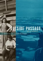 Outside Passage: A Memoir of an Alaskan Childhood