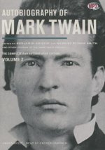 Autobiography of Mark Twain, Volume 2: The Complete and Authoritative Edition