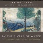 By the Rivers of Water: A Nineteeenth-Century Atlantic Odyssey