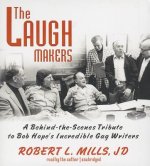 The Laugh Makers: A Behind-The-Scenes Tribute to Bob Hope's Incredible Gag Writers