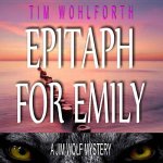 Epitaph for Emily: A Jim Wolf Mystery