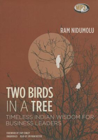 Two Birds in a Tree: Timeless Indian Wisdom for Business Leaders