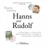 Hanns and Rudolf: The True Story of the German Jew Who Tracked and Caught the Kommandant of Auschwitz