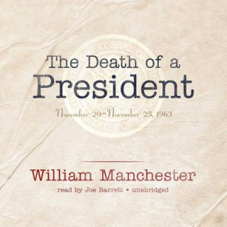 The Death of a President: November 1963