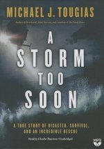 A Storm Too Soon: A True Story of Disaster, Survival, and an Incredible Rescue