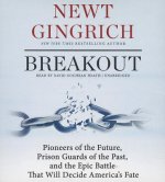 Breakout: Pioneers of the Future, Prison Guards of the Past, and the Epic Battle That Will Decide America's Fate