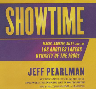 Showtime: Magic, Kareem, Riley, and the Los Angeles Lakers Dynasty of the 1980s