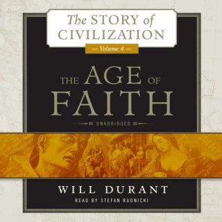 The Age of Faith: The Story of Civilization, Volume 4