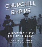 Churchill and Empire: A Portrait of an Imperialist