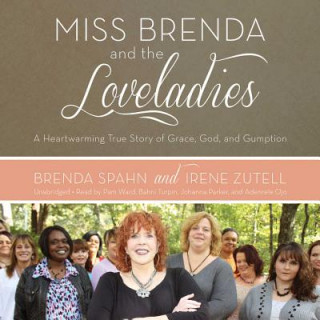 Miss Brenda and the Loveladies: A Heartwarming True Story of Grace, God, and Gumption