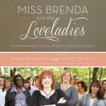 Miss Brenda and the Loveladies: A Heartwarming True Story of Grace, God, and Gumption