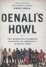 Denali's Howl: The Deadliest Climbing Disaster on America's Wildest Peak