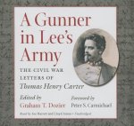 A Gunner in Lee's Army: The Civil War Letters of Thomas Henry Carter