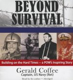 Beyond Survival: Building on the Hard Times - A POW's Inspiring Story