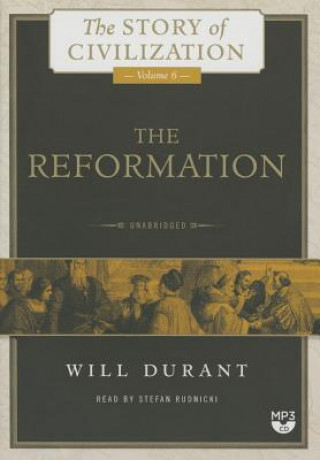 The Reformation: A History of European Civilization from Wycliffe to Calvin, 1300 1564
