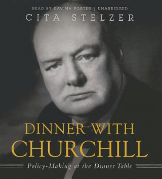 Dinner with Churchill: Policy-Making at the Dinner Table